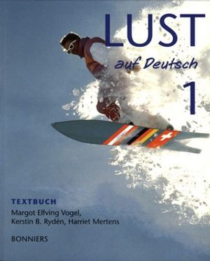 Lust auf Deutsch 1 Textbok; Margot Elfving Vogel, Harriet Mertens, KerstinB. Rydén; 1998