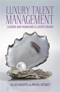 Luxury Talent Management; G Auguste, M Gutsatz; 2013