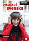 Lyssna på svenska, hörföst övn för Sfi, 3-pack; Eva Jönsson; 2010