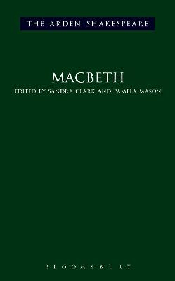 Macbeth; William Shakespeare, Dr Pamela Mason, Sandra Clark; 2015