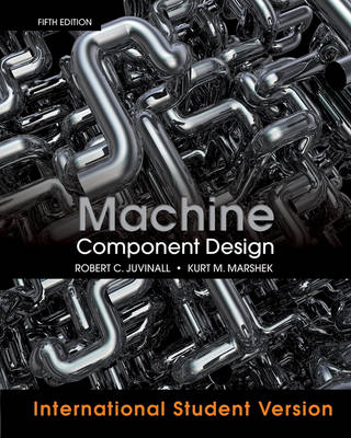 Machine Component Design; Robert C. Juvinall, Kurt M. Marshek; 2012