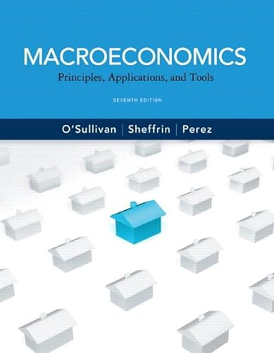 Macroeconomics; Arthur O'Sullivan, Steven M. Sheffrin, Stephen J. Perez; 2010