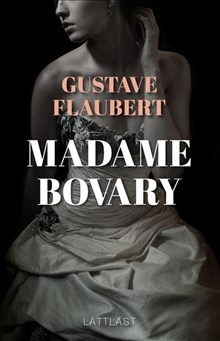 Madame Bovary (lättläst); Gustave Flaubert; 2017