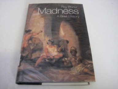 Madness : a brief history; Roy Porter; 2002