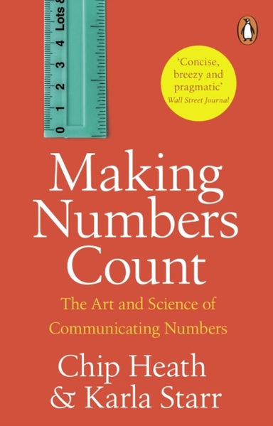 Making Numbers Count; Chip Heath; 2024