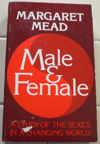 Male and female : a study of the sexes in a changing world; Margaret Mead