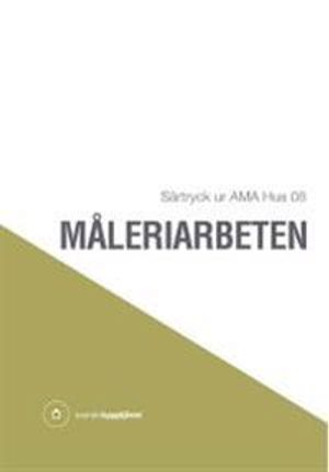 Måleriarbeten. Särtryck ur AMA Hus 08; Svensk byggtjänst; 2009