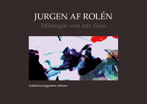 Målningar som inte finns; Jurgen af Rolén; 2010