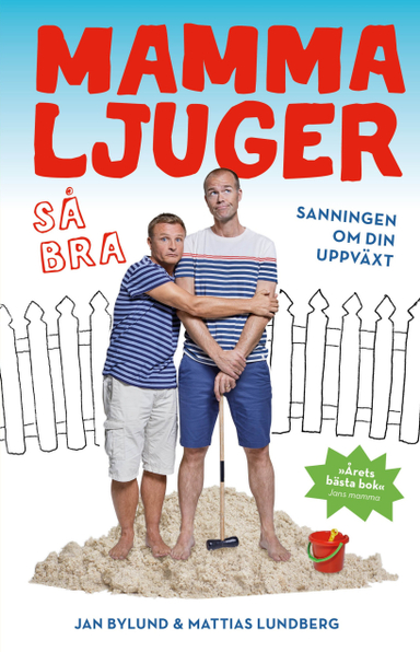 Mamma ljuger så bra - sanningen om din uppväxt; Mattias Lundberg, Jan Bylund; 2021