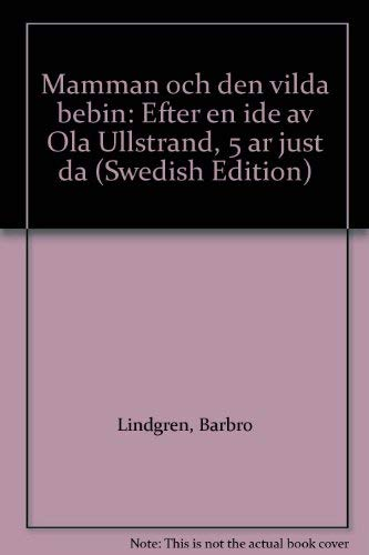 Mamman och den vilda bebin; Barbro Lindgren; 1980