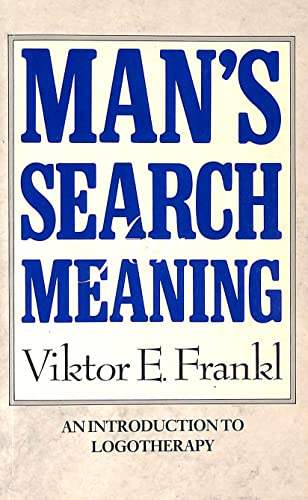 Man's search for meaning : an introduction to logotherapy; Viktor E. Frankl