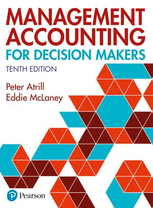 Management Accounting for Decision Makers; Peter Atrill; 2021