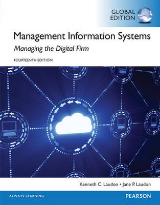 Management Information Systems, Global Edition; Kenneth C Laudon; 2015