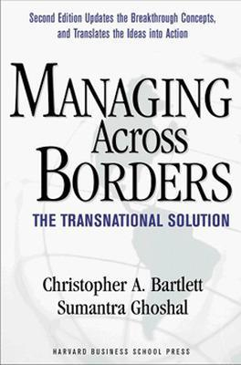 Managing Across Borders; Christopher A Bartlett; 2002