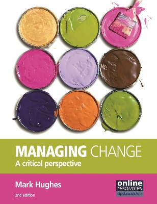 Managing Change : A Critical Perspective; Mark Hughes; 2010