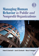 Managing Human Behavior in Public and Nonprofit Organizations; Robert B. Denhardt, Janet V. Denhardt, Maria P. Aristigueta; 2012