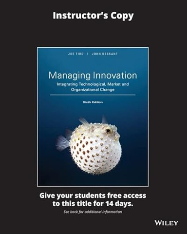 Managing Innovation 6e - Integrating Technological, Market and Organizational Change Evaluation Copy; Joe Tidd, John R. Bessant