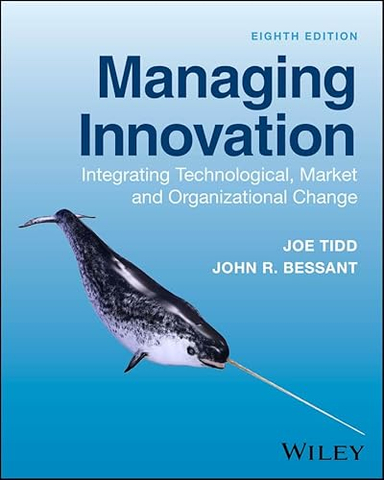 Managing Innovation; Joe Tidd, John R Bessant; 2024