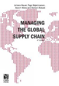 Managing the global supply chain; Juliana Hsuan, Tage Skjøtt-Larsen, Aseem Kinra, Herbert Kotzab; 2015