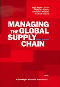 Managing the Global Supply Chain ; Tage Skjøtt-Larsen, Philip B. Schary, Juliana H. Mikkola, Herbert Kotzab; 2007