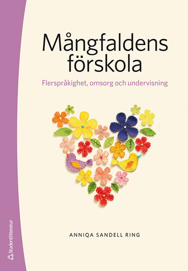 Mångfaldens förskola - Flerspråkighet, omsorg och undervisning; Anniqa Sandell Ring; 2021