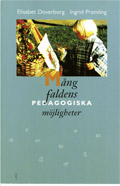 Mångfaldens pedagogiska möjligheter - Ett sätt att utveckla barns förmåga att förstå sin omvärld; Elisabet Doverborg, Ingrid Pramling; 1997