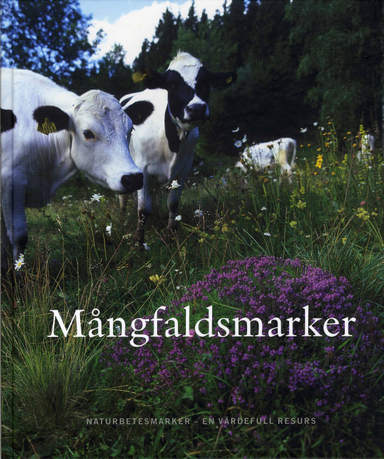 Mångfaldsmarker : naturbetesmarker - en värdefull resurs; Roger Olsson; 2008