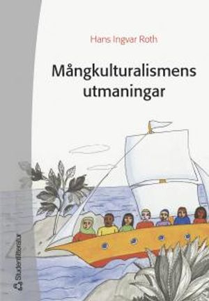 Mångkulturalismens utmaningar; Hans Ingvar Roth; 2005