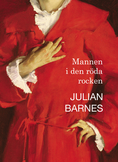 Mannen i den röda rocken; Julian Barnes; 2022