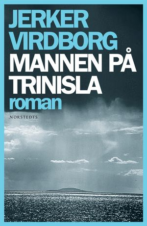 Mannen på Trinisla; Jerker Virdborg; 2007