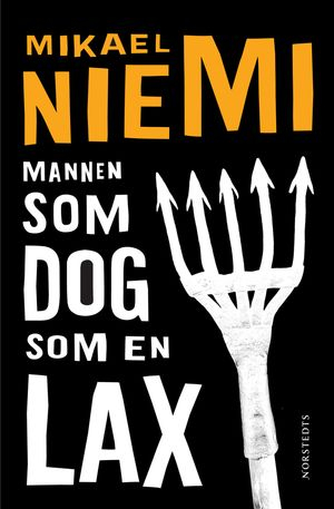 Mannen som dog som en lax; Mikael Niemi; 2007