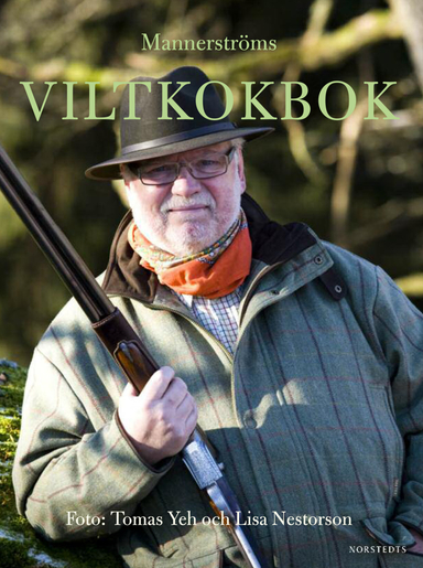 Mannerströms viltkokbok; Leif Mannerström; 2009