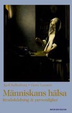 Människans hälsa : Livsåskådning och personlighet; Kjell Kallenberg, Gerry Larsson; 2000