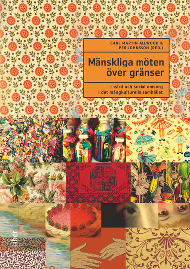 Mänskliga möten över gränser; Per Johnsson, Carl Martin Allwood; 2009