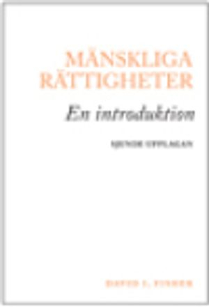 Mänskliga rättigheter : en introduktion; David I. Fisher; 2015