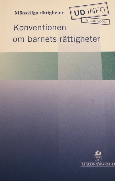 Mänskliga rättigheter : konventionen om barnets rättigheter; Thomas Hammarberg; 2006