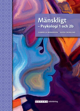 Mänskligt - Psykologi 1 och 2b; Katri Cronlund, Gabriella Bernerson; 2018