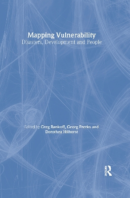 Mapping vulnerability : disasters, development and people; Greg Bankoff; 2004