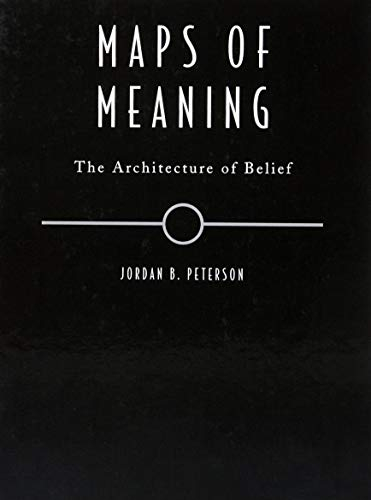 Maps of Meaning; Jordan B Peterson; 1999