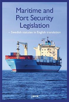 Maritime and port security legislation : Swedish statutes in english translation; Hugo Tiberg, Mattias Widlund; 2012