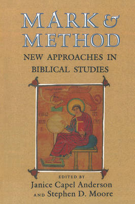 Mark and method; new approaches in biblical studies; Janice Capel Anderson, Stephen D. Moore; 1992