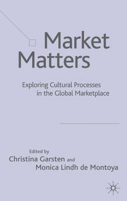 Market Matters; Christina Garsten, M Lindh De Montoya; 2004