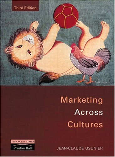 Marketing Across Cultures; Jean-Claude Usunier; 1999