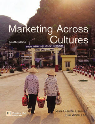 Marketing Across Cultures; Jean-Claude Usunier, Julie Anne Lee, Julie Lee; 2005