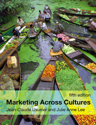 Marketing Across Cultures; Jean-Claude Usunier, Julie Anne Lee; 2009