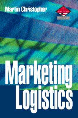 Marketing LogisticsMarketing series (London, England).: Professional developmentMarketing seriesThe marketing series : professional development; Martin Christopher; 1997