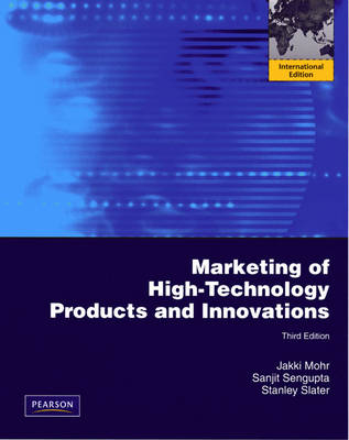 Marketing of High-Technology Products and Innovations; Jakki Mohr, Sanjit Sengupta, Stanley Slater; 2009