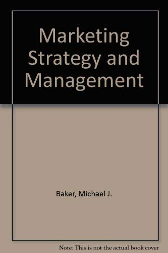 Marketing strategy and management; Michael J. Baker; 1985