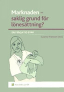 Marknaden : saklig grund för lönesättning? - en fråga tio svar; Susanne Fransson; 2007