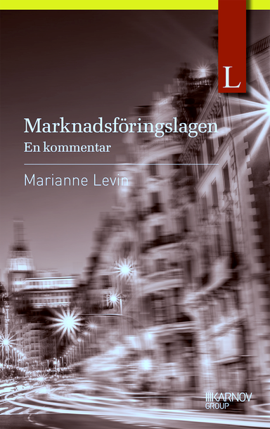 Marknadsföringslagen – en kommentar; Marianne Levin; 2014